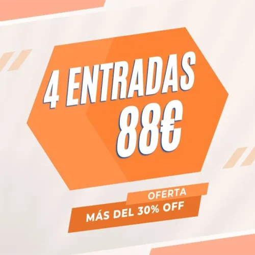 Oferta 4 entradas (online) 88€
